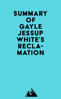 Summary of Gayle Jessup White's Reclamation