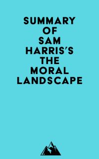 Summary of Sam Harris's The Moral Landscape