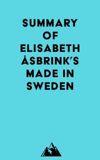 Summary of Elisabeth Åsbrink's Made in Sweden