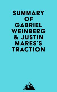 Summary of Gabriel Weinberg & Justin Mares's Traction