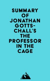 Summary of Jonathan Gottschall's The Professor in the Cage