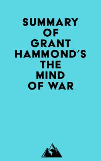 Summary of Grant Hammond's The Mind of War