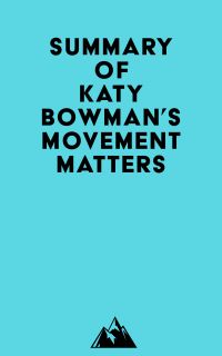 Summary of Katy Bowman's Movement Matters