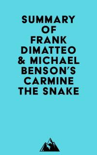 Summary of Frank Dimatteo & Michael Benson's Carmine the Snake