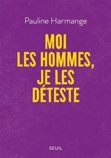 Moi les hommes, je les déteste