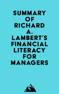 Summary of Richard A. Lambert's Financial Literacy for Managers