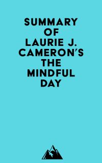 Summary of Laurie J. Cameron's The Mindful Day