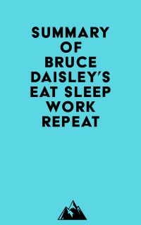 Summary of Bruce Daisley's Eat Sleep Work Repeat