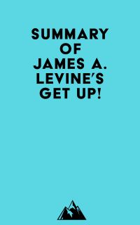 Summary of James A. Levine's Get Up!