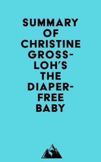 Summary of Christine Gross-Loh's The Diaper-Free Baby