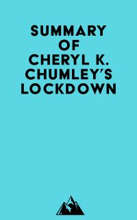 Summary of Cheryl K. Chumley's LOCKDOWN