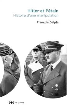 Hitler et Pétain : histoire d'une manipulation