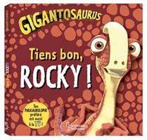 Gigantosaurus Tiens bon, Rocky !