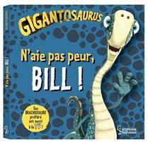 Gigantosaurus N'aie pas peur, Bill !