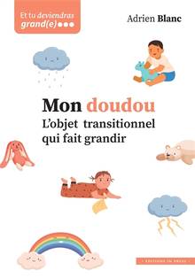 Mon doudou : l'objet transitionnel qui fait grandir