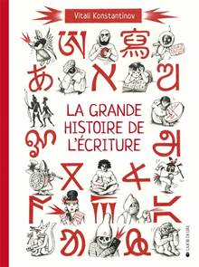 Grande histoire de l'écriture : De l'écriture cunéiforme aux émojis