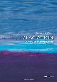 Glaciation: a Very Short Introduction