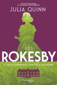 Rokesby, Les : Volume 4, Tout commença par un esclandre