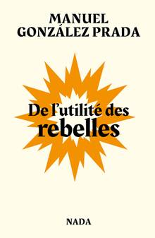 De l'utilité des rebelles