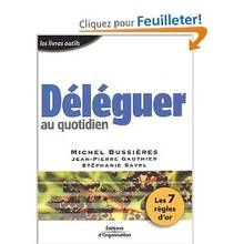 Déleguer au quotidien les 7 regles d'or... ÉPUISÉ