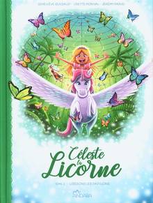 Céleste la Licorne : Volume 3, Libérons les papillons