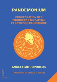 Pandemonium : Prolifération des frontières du capital et dérives pandémiques