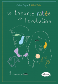 Théorie ratée de l'évolution : Volume 2, Exercices pratiques