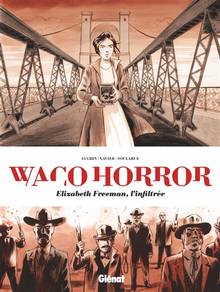 Waco horror : Elisabeth Freeman, l'infiltrée