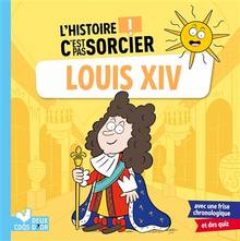 L' histoire c'est pas sorcier Louis XIV