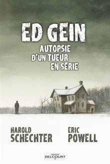 Ed Gein : autopsie d'un tueur en série