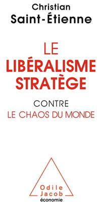 libéralisme stratège contre le chaos du monde