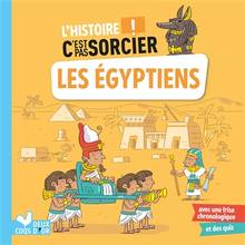 L'histoire c'est pas sorcier ! : Les Egyptiens