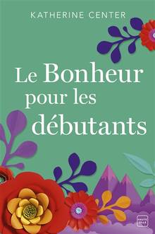 Bonheur pour les débutants, Le