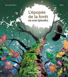 Épopée de la forêt en cent épisodes, L'