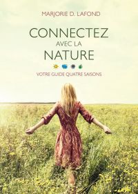 Connectez avec la nature - votre guide quatre saisons