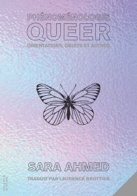 Phénoménologie Queer : Orientations, objets et autres