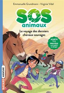 SOS animaux, Tome 2 : Le voyage des derniers chevaux sauvages