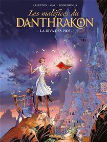 Maléfices du Danthrakon, Tome 1 :  La diva des pics