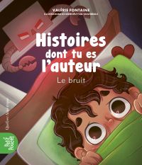 Histoires dont tu es l’auteur - Le bruit