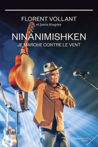 Ninanimishken : Je marche contre le vent