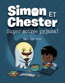 Simon et Chester - Super soirée pyjama!