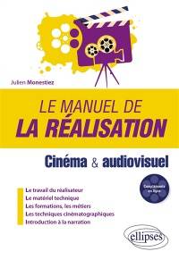 Manuel de la réalisation, Le : cinéma & audiovisuel