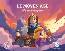 Moyen Age, Le  : mille ans de changements