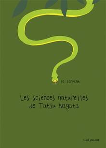 Les sciences naturelles de Tatsu Nagata : Le serpent