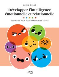 Développer l’intelligence émotionnelle et relationnelle : Des outils pour accompagner les élèves