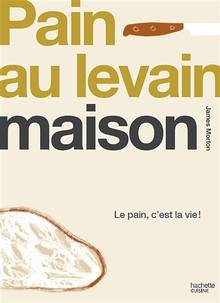 Pain au levain maison : le pain, c'est la vie !