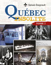 Québec insolite : Tome 2