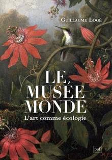 Musée monde, Le : l'art comme écologie