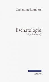 Eschatologie : (l'effondrement)