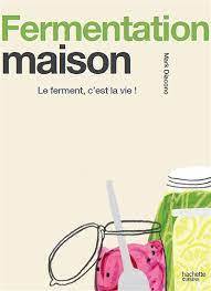 Fermentation maison : le ferment, c'est la vie !